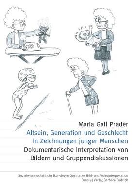 Gall Prader |  Altsein, Generation und Geschlecht in Zeichnungen junger Menschen | eBook | Sack Fachmedien