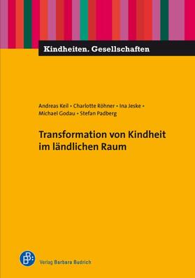 Keil / Röhner / Jeske |  Transformation von Kindheit im ländlichen Raum | eBook | Sack Fachmedien