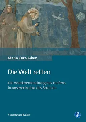 Kurz-Adam |  Die Welt retten | eBook | Sack Fachmedien