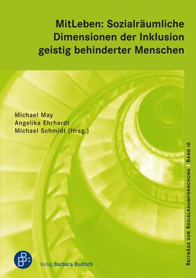 May / Ehrhardt / Schmidt |  MitLeben: Sozialräumliche Dimensionen der Inklusion geistig behinderter Menschen | eBook | Sack Fachmedien