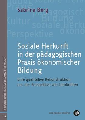 Berg |  Soziale Herkunft in der pädagogischen Praxis ökonomischer Bildung | eBook | Sack Fachmedien