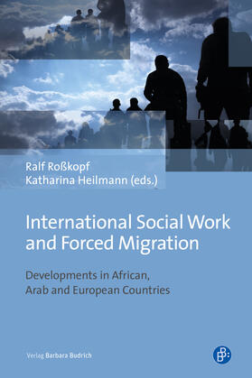 Roßkopf / Heilmann |  International Social Work and Forced Migration | eBook | Sack Fachmedien