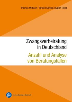Mirbach / Schaak / Triebl |  Zwangsverheiratung in Deutschland | eBook | Sack Fachmedien
