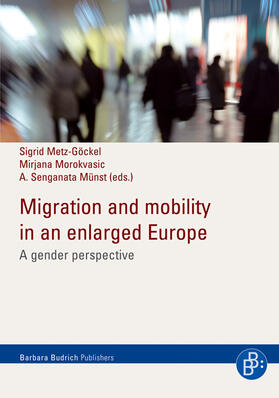 Metz-Göckel / Morokvasic-Müller / Münst |  Migration and mobility in an enlarged europe | eBook | Sack Fachmedien
