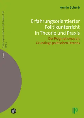 Scherb |  Erfahrungsorientierter Politikunterricht in Theorie und Praxis | eBook | Sack Fachmedien