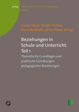 Tillack / Fischer / Raufelder |  Beziehungen in Schule und Unterricht. Teil 1 | eBook | Sack Fachmedien