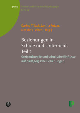 Tillack / Fetzer / Fischer |  Beziehungen in Schule und Unterricht. Teil 2 | eBook | Sack Fachmedien