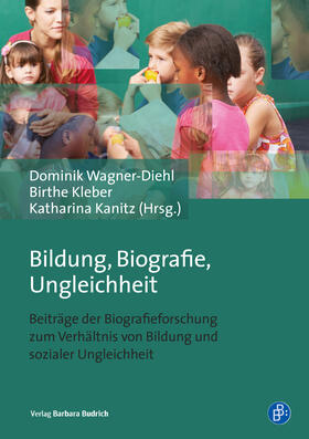 Wagner-Diehl / Kleber / Kanitz |  Bildung, Biografie, Ungleichheit | eBook | Sack Fachmedien
