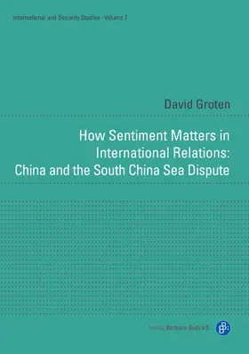 Groten |  How Sentiment Matters in International Relations: China and the South China Sea Dispute | eBook | Sack Fachmedien