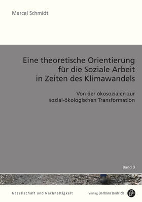 Schmidt |  Eine theoretische Orientierung für die Soziale Arbeit in Zeiten des Klimawandels | eBook | Sack Fachmedien
