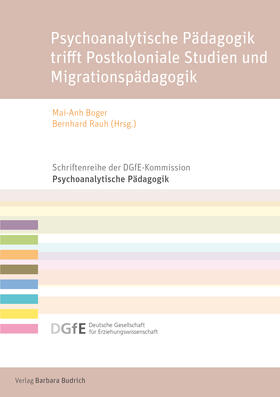 Boger / Rauh |  Psychoanalytische Pädagogik trifft Postkoloniale Studien und Migrationspädagogik | eBook | Sack Fachmedien