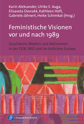 Aleksander / Auga / Dvorakk | Feministische Visionen vor und nach 1989 | E-Book | sack.de