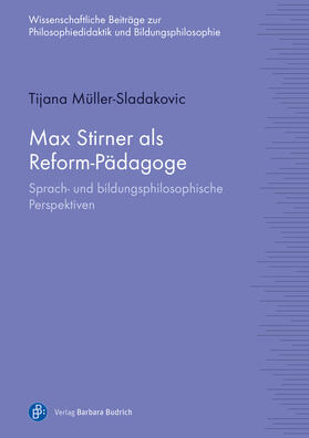 Müller-Sladakovic |  Max Stirner als Reform-Pädagoge | eBook | Sack Fachmedien