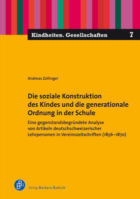 Zollinger |  Die soziale Konstruktion des Kindes und die generationale Ordnung in der Schule | eBook | Sack Fachmedien