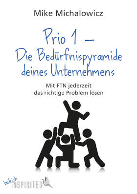 Michalowicz |  Prio 1 – Die Bedürfnispyramide deines Unternehmens | eBook | Sack Fachmedien