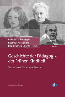Franke-Meyer / Kasüschke / Braches-Chyrek |  Geschichte der Pädagogik der frühen Kindheit | eBook | Sack Fachmedien