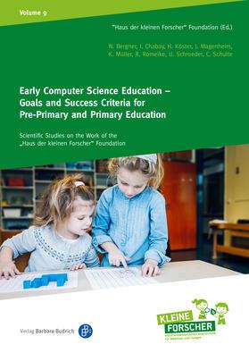 Bergner / Köster / Magenheim |  Early Computer Science Education – Goals and Success Criteria for Pre-Primary and Primary Education | eBook | Sack Fachmedien