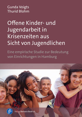 Voigts / Blohm |  Offene Kinder- und Jugendarbeit in Krisenzeiten aus Sicht von Jugendlichen | eBook | Sack Fachmedien