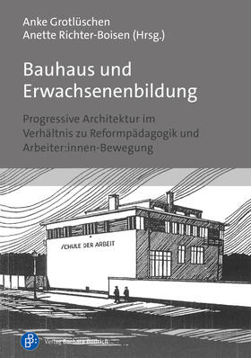 Grotlüschen / Richter-Boisen | Bauhaus und Erwachsenenbildung | E-Book | sack.de