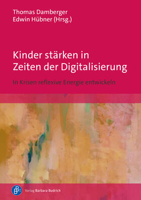 Damberger / Hübner |  Kinder stärken in Zeiten der Digitalisierung | eBook | Sack Fachmedien