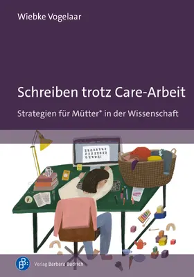 Vogelaar |  Schreiben trotz Care-Arbeit | eBook | Sack Fachmedien