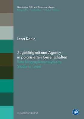 Kahle |  Zugehörigkeit und Agency in polarisierten Gesellschaften | Buch |  Sack Fachmedien