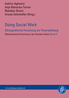 Aghamiri / Reinecke-Terner / Streck |  Doing Social Work - Ethnografische Forschung als Theoriebildung | Buch |  Sack Fachmedien