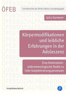 Ganterer |  Körpermodifikationen und leibliche Erfahrungen in der Adoleszenz | Buch |  Sack Fachmedien