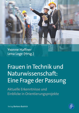 Haffner / Loge | Frauen in Technik und Naturwissenschaft: Eine Frage der Passung | Buch | 978-3-8474-2207-5 | sack.de