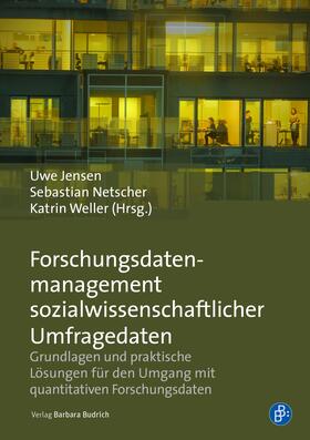 Jensen / Netscher / Weller |  Forschungsdatenmanagement sozialwissenschaftlicher Umfragedaten | Buch |  Sack Fachmedien