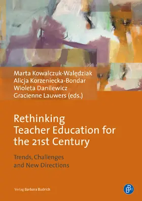 Kowalczuk-Waledziak / Korzeniecka-Bondar / Danilewicz |  Rethinking Teacher Education for the 21st Century | Buch |  Sack Fachmedien