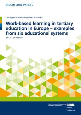Hippach-Schneider / Schneider |  Work-based learning in tertiary education in Europe – examples from six educational systems | Buch |  Sack Fachmedien