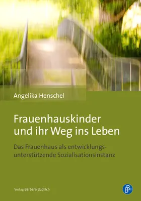 Henschel |  Frauenhauskinder und ihr Weg ins Leben | Buch |  Sack Fachmedien