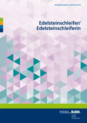 Bundesinstitut für Berufsbildung (BIBB) / Bundesinstitut für Berufsbildung / Jahke |  Edelsteinschleifer/Edelsteinschleiferin | Buch |  Sack Fachmedien