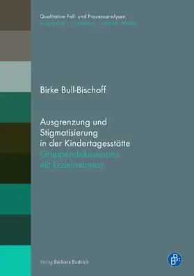 Bull-Bischoff / Schnitzer / Schütze |  Ausgrenzung und Stigmatisierung in der Kindertagesstätte | Buch |  Sack Fachmedien