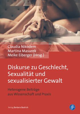Nikodem / Masurek / Eiberger |  Diskurse zu Geschlecht, Sexualität und sexualisierter Gewalt | Buch |  Sack Fachmedien