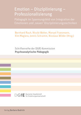 Rauh / Welter / Franzmann |  Emotion - Disziplinierung - Professionalisierung | Buch |  Sack Fachmedien