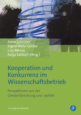 Schlüter / Sabisch / Metz-Göckel | Kooperation und Konkurrenz im Wissenschaftsbetrieb | Buch | 978-3-8474-2464-2 | sack.de