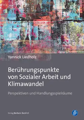 Liedholz |  Berührungspunkte von Sozialer Arbeit und Klimawandel | Buch |  Sack Fachmedien