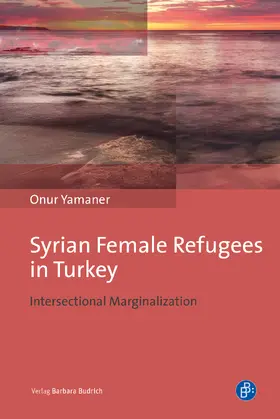 Yamaner |  Syrian Female Refugees in Turkey | Buch |  Sack Fachmedien