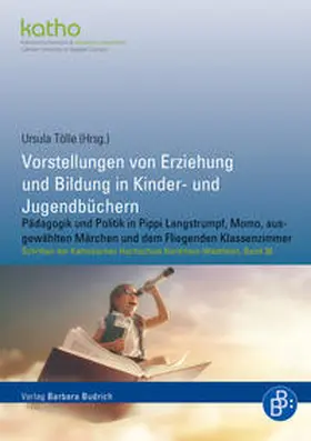 Tölle |  Vorstellungen von Erziehung und Bildung in Kinder- und Jugendbüchern | Buch |  Sack Fachmedien