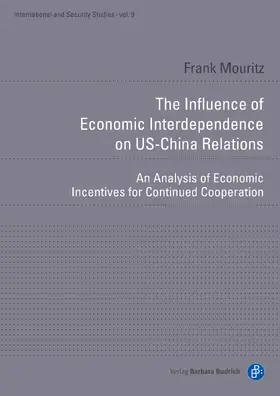 Mouritz |  The Influence of Economic Interdependence on US-China Relations | Buch |  Sack Fachmedien