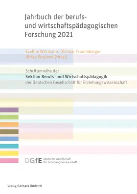 Frommberger / Weyland / Wittmann |  Jahrbuch der berufs- und wirtschaftspädagogischen Forschung 2021 | Buch |  Sack Fachmedien