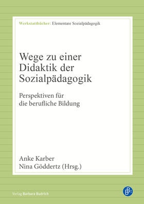 Karber / Göddertz |  Wege zu einer Didaktik der Sozialpädagogik | Buch |  Sack Fachmedien