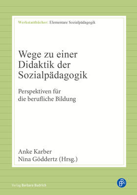 Karber / Göddertz | Wege zu einer Didaktik der Sozialpädagogik | Buch | 978-3-8474-2610-3 | sack.de