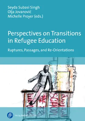 Subasi Singh / Jovanovic Milanovic / Proyer |  Perspectives on Transitions in Refugee Education | Buch |  Sack Fachmedien