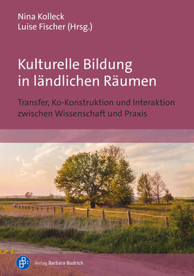 Kolleck / Fischer |  Kulturelle Bildung in ländlichen Räumen | Buch |  Sack Fachmedien