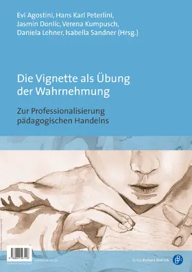 Agostini / Peterlini / Donlic |  Die Vignette als Übung der Wahrnehmung / Nuove prospettive di professionalizzazione dell’agire pedagogico | Buch |  Sack Fachmedien