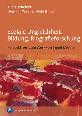 Schreiner / Wagner-Diehl / Göhlich |  Soziale Ungleichheit, Bildung, Biografieforschung | Buch |  Sack Fachmedien
