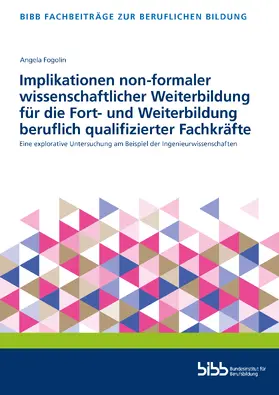 Fogolin / Bundesinstitut für Berufsbildung |  Implikationen non-formaler wissenschaftlicher Weiterbildung für die Fort- und Weiterbildung beruflich qualifizierter Fachkräfte | Buch |  Sack Fachmedien